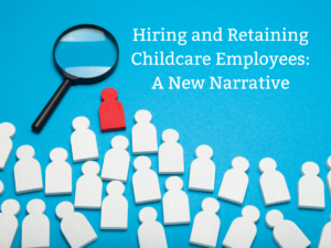 Hiring and Retaining Child Care Employees