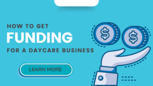 How to get funding for a daycare business