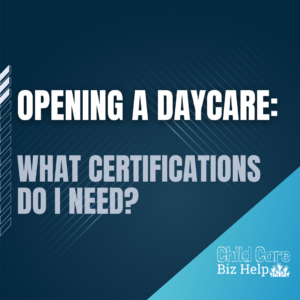 what certifications do i need to open a daycare