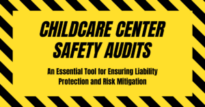 Childcare Center Safety Audits