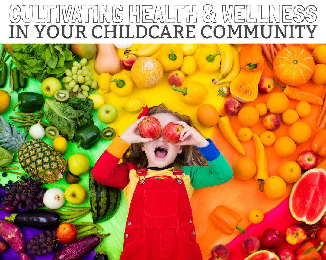 cultivating health and wellness in childcare cultivating health and wellness in childcare